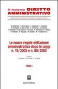 Le nuove regole dell'azione amministrativa dopo le Leggi n. 15/2005 e n. 80/2005