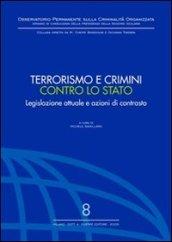 Terrorismo e crimini contro lo Stato. Legislazione attuale e azioni di contrasto