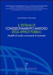 Il sistema di condizionamento mafioso degli appalti pubblici. Modelli di analisi e strumenti di contrasto