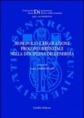 Monopolio e regolazione proconcorrenziale nella disciplina dell'energia