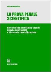 La prova penale scientifica. Gli strumenti scientifico-tecnici nuovi o controversi e di elevata specializzazione