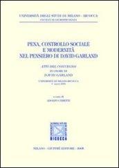Pena, controllo sociale e modernità nel pensiero di David Garland. Atti del Convegno in onore di David Garland (Università di Milano-Bicocca, 1° marzo 2004)