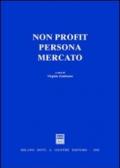 Non profit, persona, mercato. Atti del Convegno (Salerno, 20 marzo 2004)