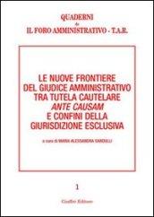 Le nuove frontiere del giudice amministrativo tra tutela cautelare ante causam e confini della giurisdizione esclusiva