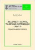 I regolamenti regionali tra riforme costituzionali e statuti. Titolarità e ambiti di intervento