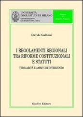 I regolamenti regionali tra riforme costituzionali e statuti. Titolarità e ambiti di intervento