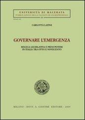 Governare l'emergenza. Delega legislativa e pieni poteri in Italia tra Otto e Novecento