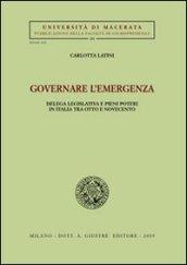 Governare l'emergenza. Delega legislativa e pieni poteri in Italia tra Otto e Novecento