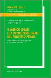 Il medico legale e la deposizione orale nel processo penale. Strumenti per ragionare e per comunicare