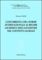 Concorrenza fra norme internazionali: il regime giuridico dell'Antartide nel contesto globale