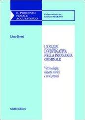 L'analisi investigativa nella psicologia criminale. Vittimologia: aspetti teorici e casi pratici