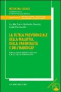 La tutela previdenziale della malattia, della parentalità e dell'handicap. Riflessioni medico-legali e raccolta normativa. Con CD-ROM