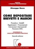 Come depositare brevetti e marchi. Procedure, modelli, registrazioni, convenzioni internazionali, posizione OMC