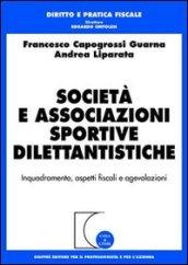 Società e associazioni sportive dilettantistiche. Inquadramento, aspetti fiscali e agevolazioni