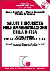 Salute e sicurezza nell'amministrazione della difesa. Linee guida per la gestione della S.S.L. Con CD-ROM