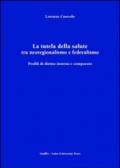 La tutela della salute tra neoregionalismo e federalismo. Profili di diritto interno e comparato