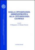 Dalla cittadinanza amministrativa alla cittadinanza globale. Atti del Convegno (Reggio Calabria, 30-31 ottobre 2003)