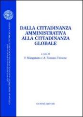 Dalla cittadinanza amministrativa alla cittadinanza globale. Atti del Convegno (Reggio Calabria, 30-31 ottobre 2003)