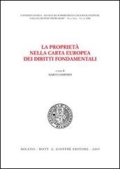La proprietà nella Carta europea dei diritti fondamentali. Atti del Convegno di studi (Siena, 18-19 ottobre 2002)