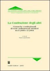 La costituzione degli altri. Cronache costituzionali di sette ordinamenti stranieri tra il 2000 e il 2004