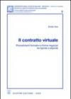 Il contratto virtuale. Procedimenti formativi e forme negoziali tra tipicità e atipicità