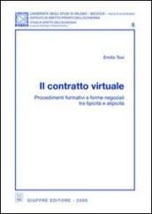 Il contratto virtuale. Procedimenti formativi e forme negoziali tra tipicità e atipicità