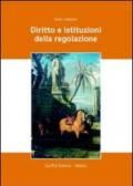 Diritto e istituzioni della regolazione