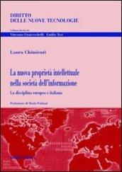 La nuova proprietà intellettuale nella società dell'informazione. La disciplina europea e italiana