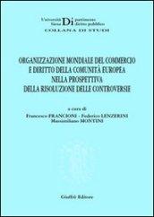 Organizzazione mondiale del commercio e diritto della Comunità europea nella prospettiva della risoluzione delle controversie