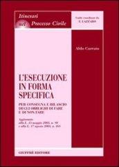 L'esecuzione in forma specifica. Per consegna e rilascio degli obblighi di fare e di non fare