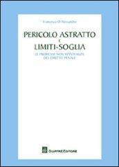 Pericolo astratto e limiti-soglia. Le promesse non mantenute del diritto penale