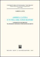 America latina e tutela del consumatore. Le prospettive del Mercosur tra problemi e tecniche di unificazione del diritto