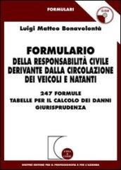 Formulario della responsabilità civile derivante dalla circolazione dei veicoli e natanti. Con CD-ROM