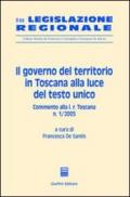 Il governo del territorio in Toscana alla luce del Testo Unico. Commento alla L. r. Toscana n. 1/2005
