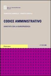 Codice amministrativo. Annotato con la giurisprudenza. Con CD-ROM: Atti e pareri 1990-2004 con svolgimenti aggiornati