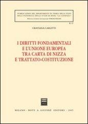 I diritti fondamentali e l'Unione Europea tra Carta di Nizza e Trattato-Costituzione