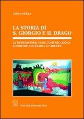 La storia di s. Giorgio e il drago. La depressione come comunicazione, sindrome suicidaria e carcere