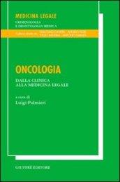 Oncologia. Dalla clinica alla medicina legale