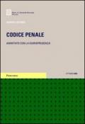 Codice penale. Annotato con la giurisprudenza. Ammesso alle prove scritte dell'esame di avvocato. Con CD-ROM