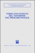 Verso uno statuto del testimone nel processo penale. Atti del Convegno (Pisa-Lucca, 28-30 novembre 2003)