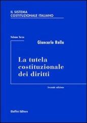 Il sistema costituzionale italiano. 3.La tutela costituzionale dei diritti