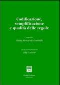 Codificazione, semplificazione e qualità delle regole. Atti del Convegno (Roma, 17-18 marzo 2005)