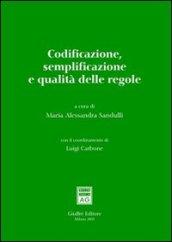 Codificazione, semplificazione e qualità delle regole. Atti del Convegno (Roma, 17-18 marzo 2005)