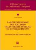 La remunerazione del soccorso tra interesse pubblico ed interessi privati. 1.Premesse storico-dogmatiche