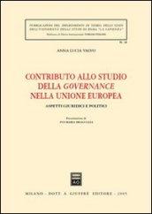 Contributo allo studio della governance nella Unione Europea. Aspetti giuridici e politici