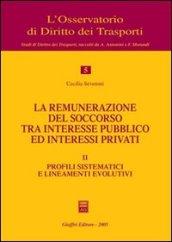 La remunerazione del soccorso tra interesse pubblico ed interessi privati. 2.Profili sistematici e lineamenti evolutivi