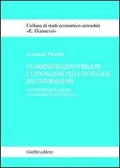 Le amministrazioni pubbliche e l'innovazione nelle tecnologie dell'informazione. Un'interpretazione economico-aziendale