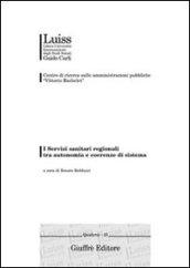 I Servizi sanitari regionali tra autonomia e coerenze di sistema. Atti del Convegno (Genova, 20-21 febbraio 2004)