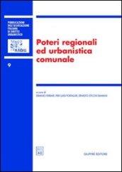 Poteri regionali ed urbanistica comunale. Atti del 7° Convegno nazionale (Lecce, 19-20 novembre 2004)