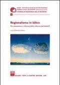 Regionalismo in bilico. Tra attuazione e riforma della riforma del titolo V. Atti del Convegno (30 giugno 2004)